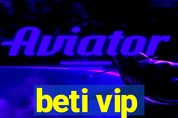 beti vip